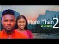 MORE THAN A DREAM 2 - Maurice Sam and Sonia Uche New Comedy nollywood 2024