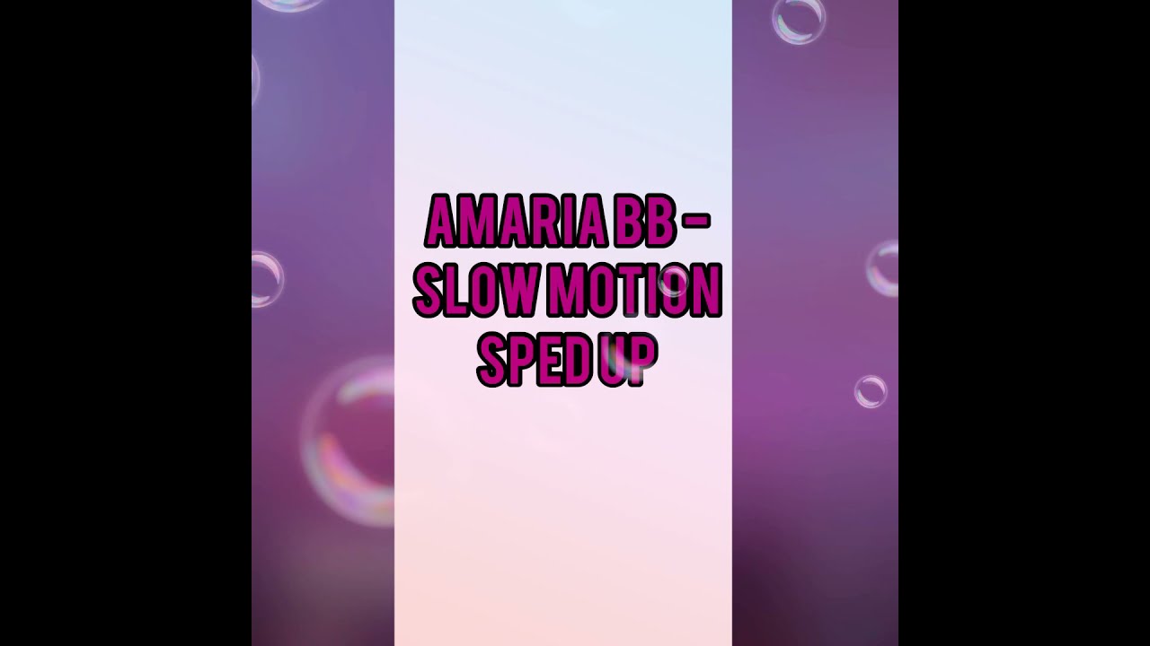 AMARIA BB - Slow Motion (FAST) - YouTube