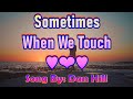 ♥❤♥Sometimes When We Touch ♥❤♥Dan Hill♥❤♥Song With Lyrics♥❤♥