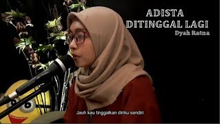 ADISTA - DITINGGAL LAGI || Cover By Dyah Ratna ( Lirik Video )