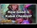 [Hearthstone] How Good Is Kabal Chemist?