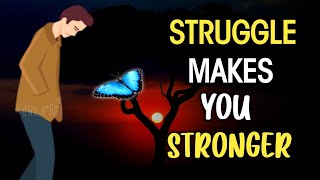 THIS IS HOW STRUGGLE MAKES YOU STRONGER | STRUGGLE TO SUCCESS | Short motivational story |