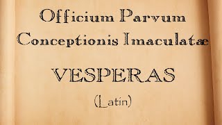 Pequeno Ofício da Imaculada Conceição (VÉSPERAS) -  em Latim