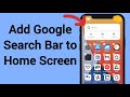 How to add Google Search Bar on Mobile Home Screen