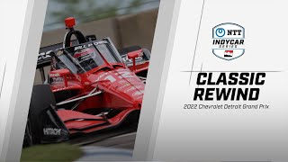 2022 Chevrolet Detroit Grand Prix from Belle Isle | INDYCAR Classic Full-Race Rewind