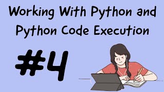 Working With Python and Python Code Execution #4 || Python Programming || @5-MinuteUpdates