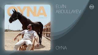 Elvin Abdullayev — Oyna (Rəsmi Audio)