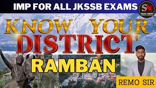 RAMBAN | KNOW YOUR DISTRICT | GK WITH SPECIAL REFERENCE TO JAMMU AND KASHMIR BY REMO SIR JKSSB