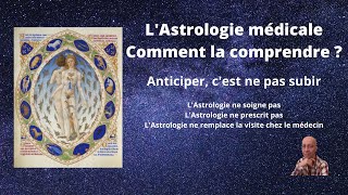 Astrologie Médicale. Comment la comprendre ? Astrologie symbolique et du Sens.