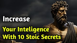 Increase Your Inteligence with 10 Stoic Secrets | Stoic | Marcus Aurelius