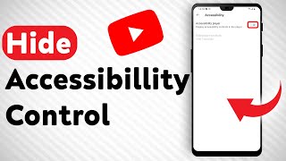 How To Hide Accessibility Controls In YouTube Player ( 2023 ) : Full Guide