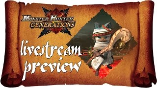 Monster Hunter Generations - Livestream Preview | The Hunt Begins! [NEW Nintendo 3DS Gameplay]