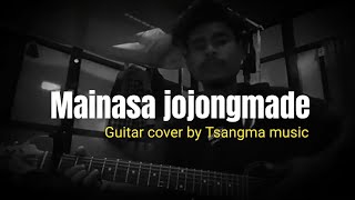 Mainasa jojongmade | Garo song | Guitar cover by Tsangma Music