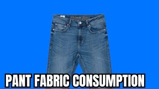 Pant Fabric Consumption