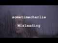 Sometimecharlie - Misleading (Indie Music)