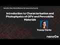 Characterisation and Photophysics of OPV and Perovskite Materials