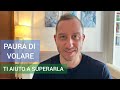 PAURA DI VOLARE? TI AIUTO A SUPERARLA