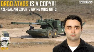 DRDO ATAGS is a copy!! | Azerbaijani experts giving more gifts | हिंदी में