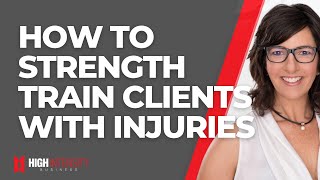 How To Strength Train Clients with Injuries — Connecting Physiotherapy and Personal Training