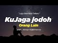 Lagu Slow Rock terbaru | Riyadi - Ku jaga Jodoh Orang Lain | Official lyrics video