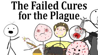 The Failed Cures for the Plague