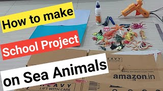 How to make school project on sea animal | DIY easy and simple sea animal project