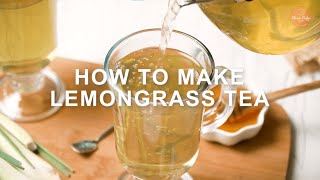 How to make Lemongrass Tea | Lemongrass Tea With Multiple Health Benefits Recipe | Classic Bakes