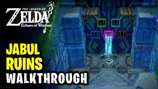 Stilled Jabul Waters \u0026 Jabul Ruins Walkthrough | Legend of Zelda Echoes of Wisdom