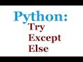 Python Programming Tutorial: Try Except Else