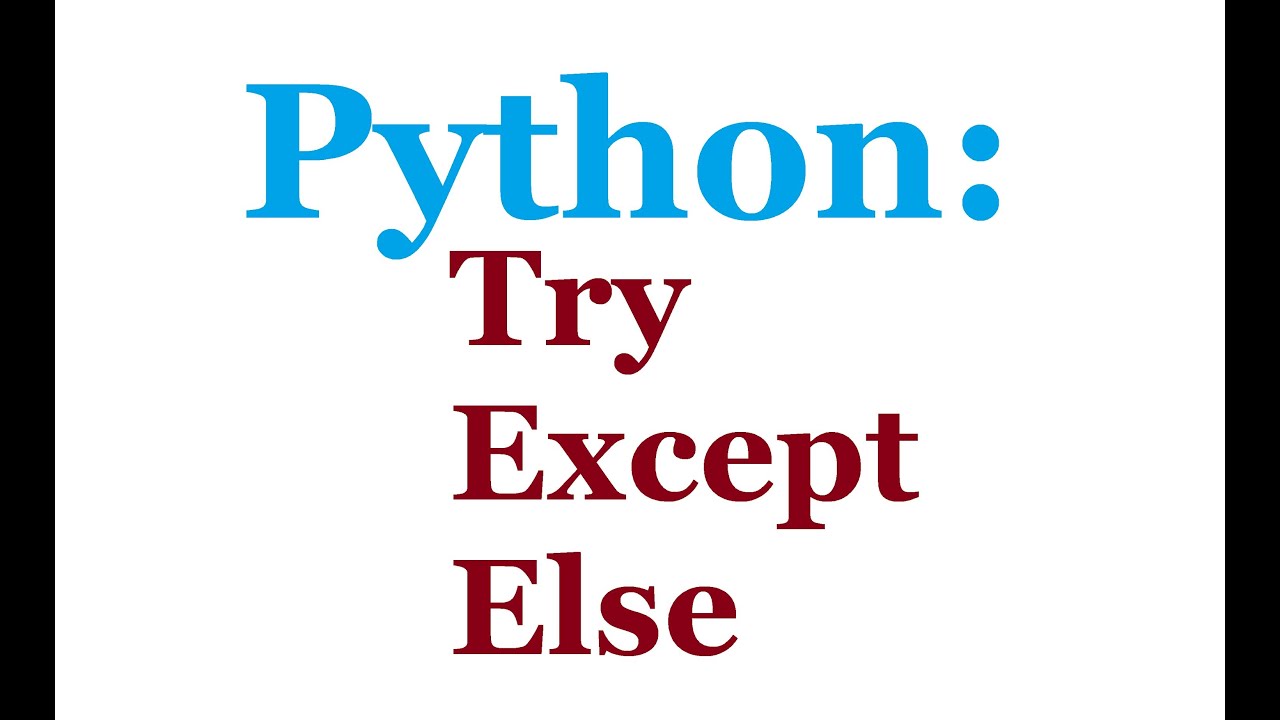 Python Programming Tutorial Try Except Else Youtube