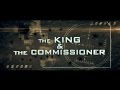 The King & The Commissioner Official Trailer