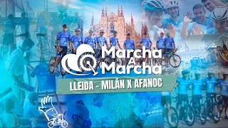 MARCHA A MARCHA: LLEIDA - MILÁN POR AFANOC