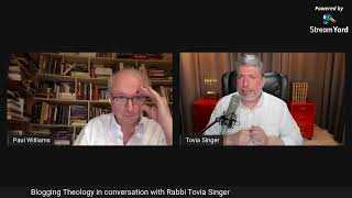 Blogging Theology in conversation with Rabbi Tovia Singer