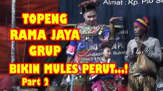 TOPENG RAMA JAYA GRUP BIKIN MULES PERUT