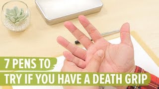 7 Pens to Try if You Have a Death Grip