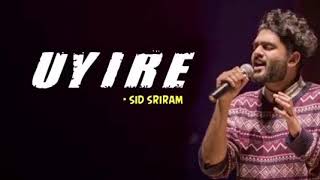 Uyire song lyrics #sid sriram#kannodi kannodi