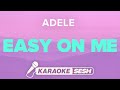 Adele - Easy On Me (Karaoke)