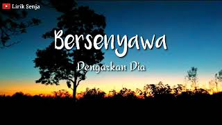 Bersenyawa (Lirik) - Dengarkan Dia