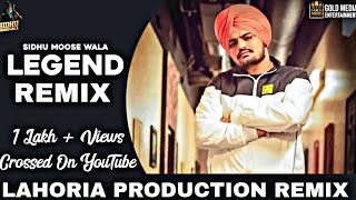 Legend Remix Sidhu moose wala ft.lahoria production