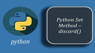 Python Set Method - discard() | How To Remove Member of a Set