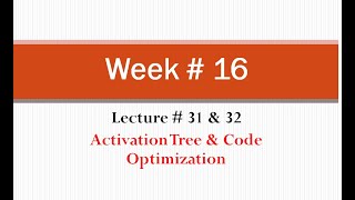 Week#16: Compiler Construction (Code Optimization) Part 4