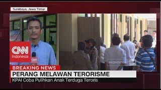 Perang Lawan Terorisme, KPAI Coba Pulihkan Anak Terduga Teroris