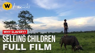 WHY SLAVERY? Selling Children | Full Film | Doc World
