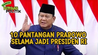 10 PANTANGAN PRABOWO SELAMA JADI PRESIDEN RI