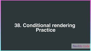 Conditional Rendering Practice | React JS Course for Beginners | React JS Tutorial | #revildo_code