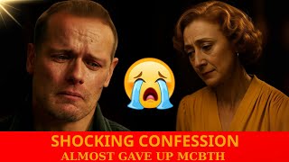 Sam Heughan Almost Quit Mcbeth And Shocking Confession