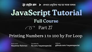 JavaScript Bangla Tutorial #27 | For Loop Explained with Example Printing Numbers 1 to 100