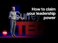 How to Claim Your Leadership Power | Michael Timms | TED