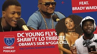 Shawty Lo Tribute Frm DCYoungFly + Cuffing Season Rules + Obama's Side Nigga Talk + CMNT SCTN LIT