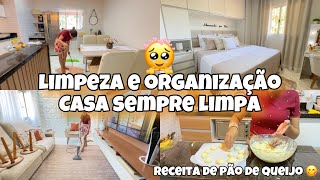 LIMPEZA E ORGANIZAÇÃO DO LAR🏡 | CASA LIMPA E CHEIROSA | RECEITA DE PÃO DE QUEIJO FÁCIL